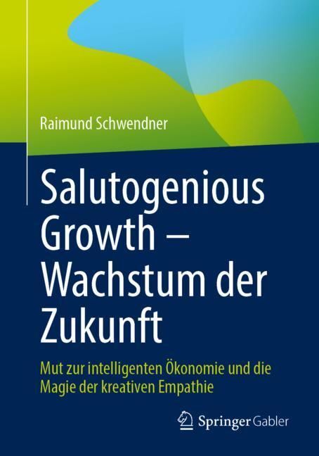 Salutogenious Growth - Wachstum der Zukunft