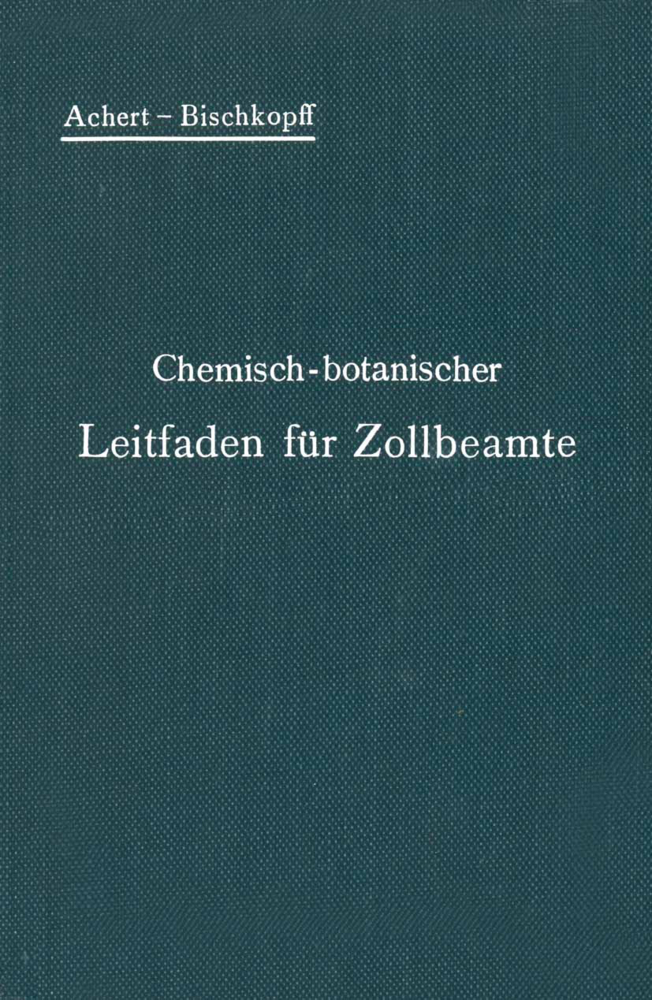 Chemisch-botanischer Leitfaden für Zollbeamte