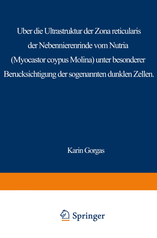 Über die Ultrastruktur der Zona reticularis der Nebennierenrinde vom Nutria (Myocastor coypus Molina) unter besonderer Berücksichtigung der sog. dunklen Zellen