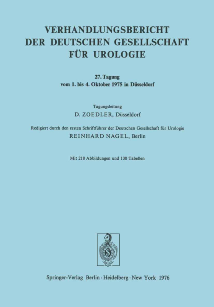 Verhandlungsbericht der Deutschen Gesellschaft für Urologie, 27. Tagung vom 1. bis 4. Oktober 1975 in Düsseldorf
