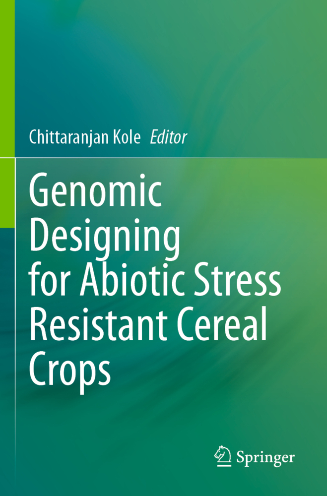 Genomic Designing for Abiotic Stress Resistant Cereal Crops