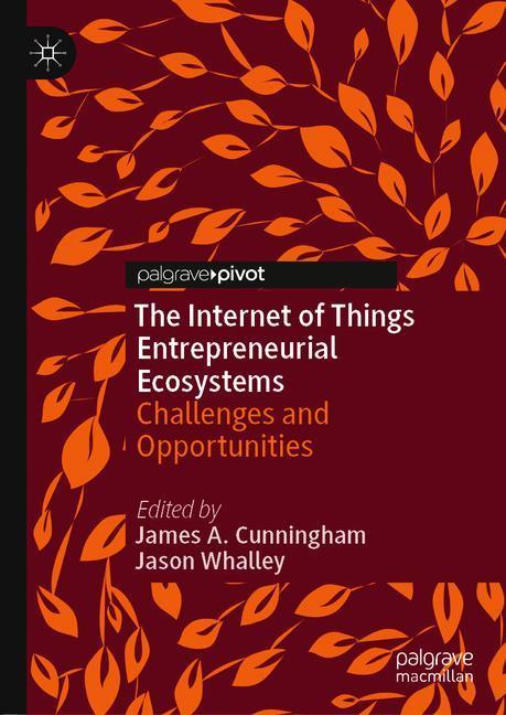 The Internet of Things Entrepreneurial Ecosystems