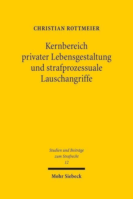 Kernbereich privater Lebensgestaltung und strafprozessuale Lauschangriffe