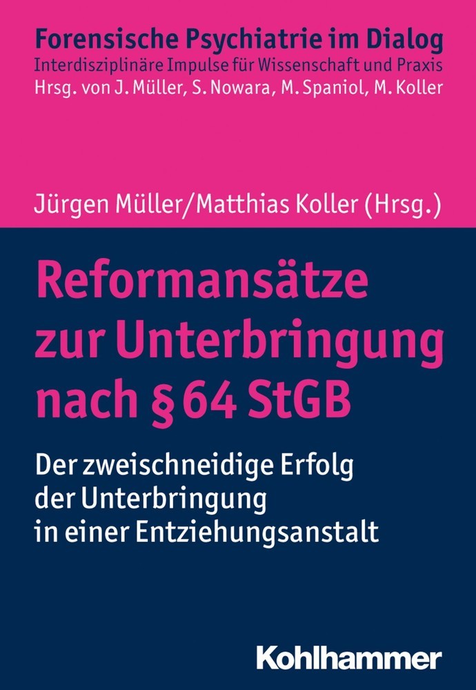 Reformansätze zur Unterbringung nach 64 StGB