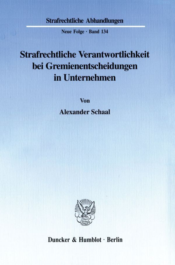 Strafrechtliche Verantwortlichkeit bei Gremienentscheidungen in Unternehmen.