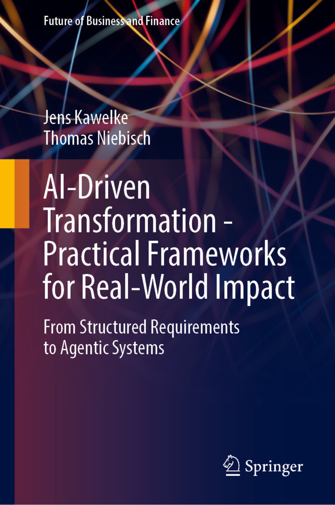 AI-Driven Transformation - Practical Frameworks for Real-World Impact
