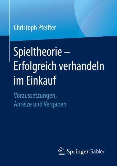 Spieltheorie - Erfolgreich verhandeln im Einkauf