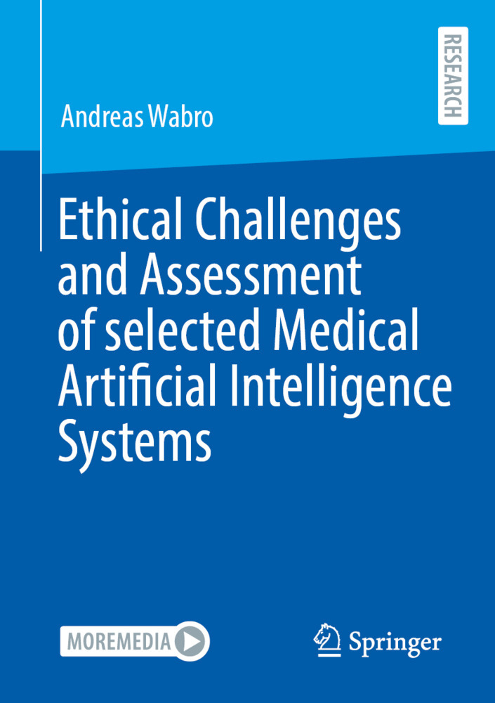 Ethical Challenges and Assessment of selected Medical Artificial Intelligence Systems