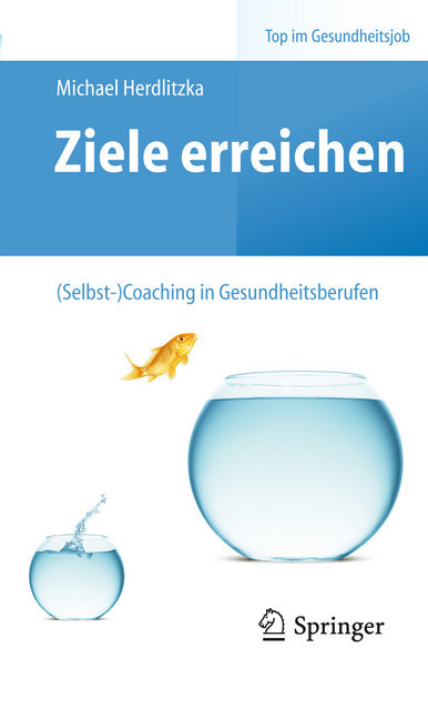 Ziele erreichen - (Selbst-)Coaching in Gesundheitsberufen