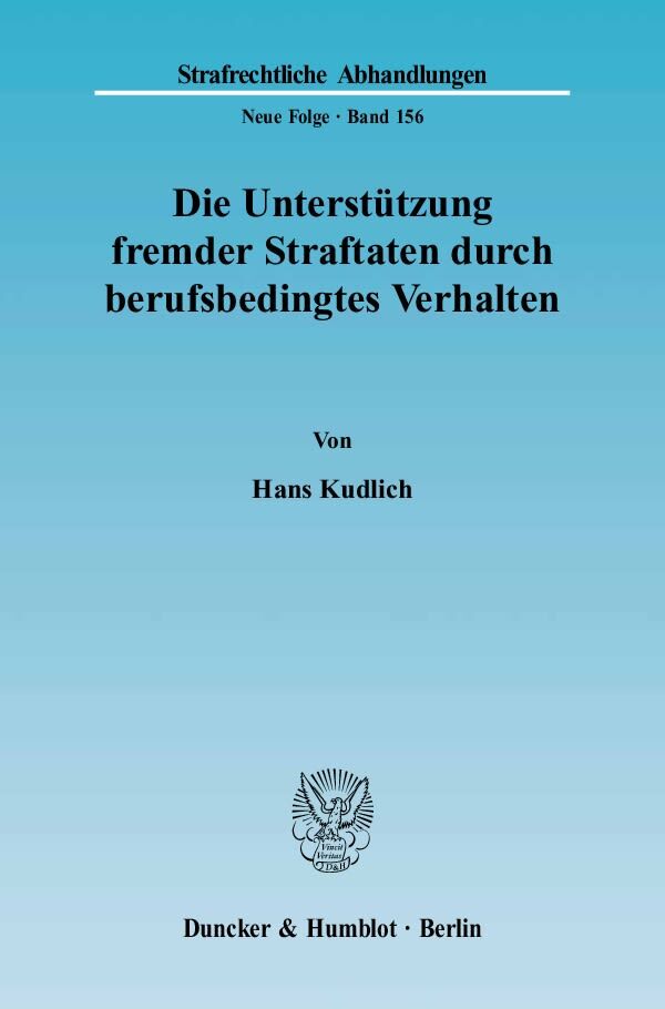 Die Unterstützung fremder Straftaten durch berufsbedingtes Verhalten.