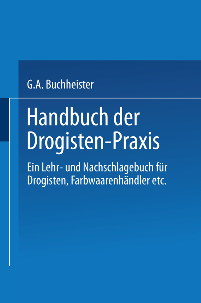 Handbuch der Drogisten-Praxis