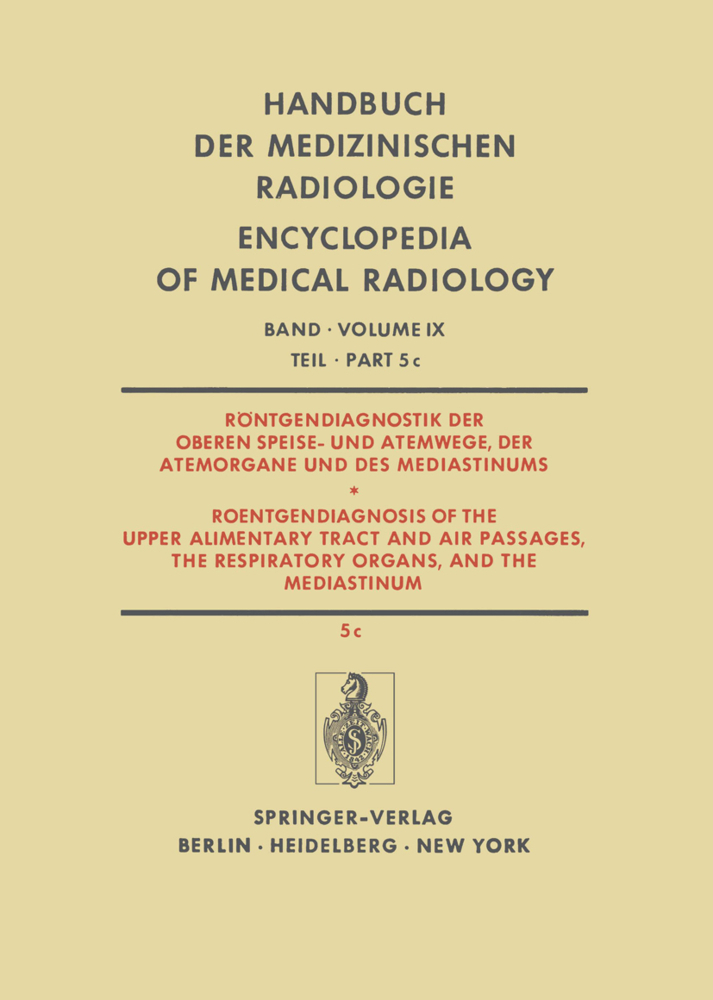 Röntgendiagnostik der Oberen Speise- und Atemwege, der Atemorgane und des Mediastinums / Roentgendiagnosis of the Upper Alimentary Tract and Air Passages, the Respiratory Organs, and the Mediastinum