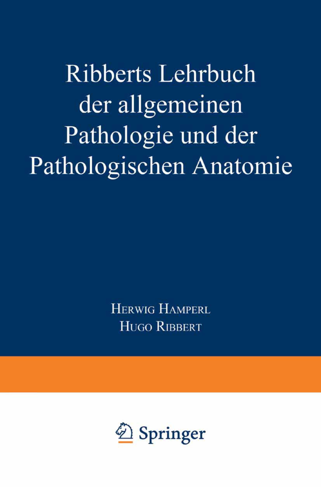 Ribberts Lehrbuch der Allgemeinen Pathologie und der Pathologischen Anatomie