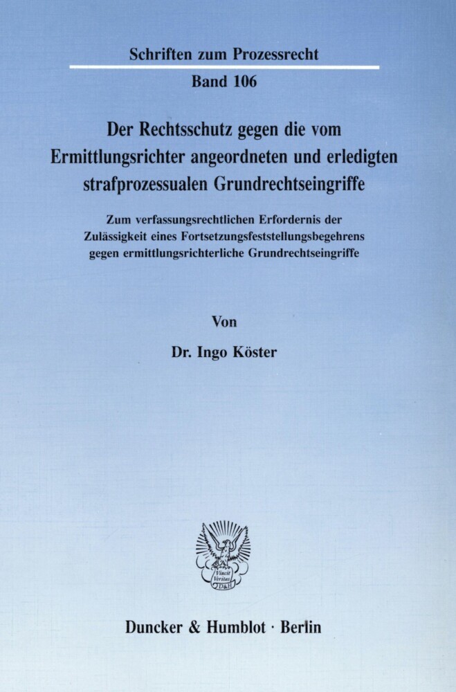 Der Rechtsschutz gegen die vom Ermittlungsrichter angeordneten und erledigten strafprozessualen Grundrechtseingriffe.