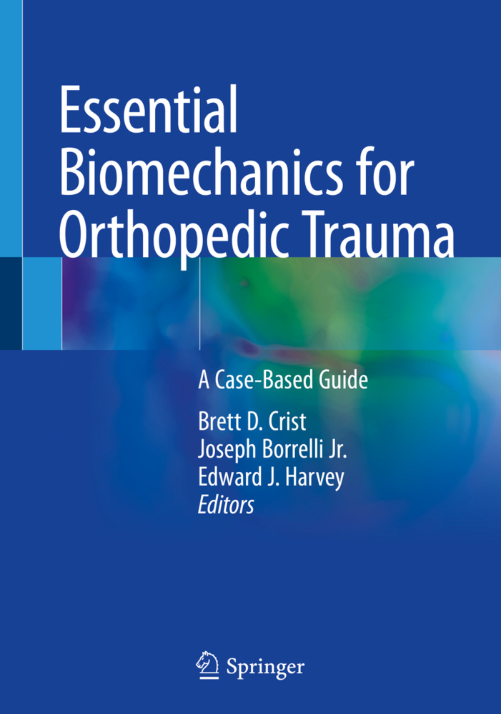 Essential Biomechanics for Orthopedic Trauma