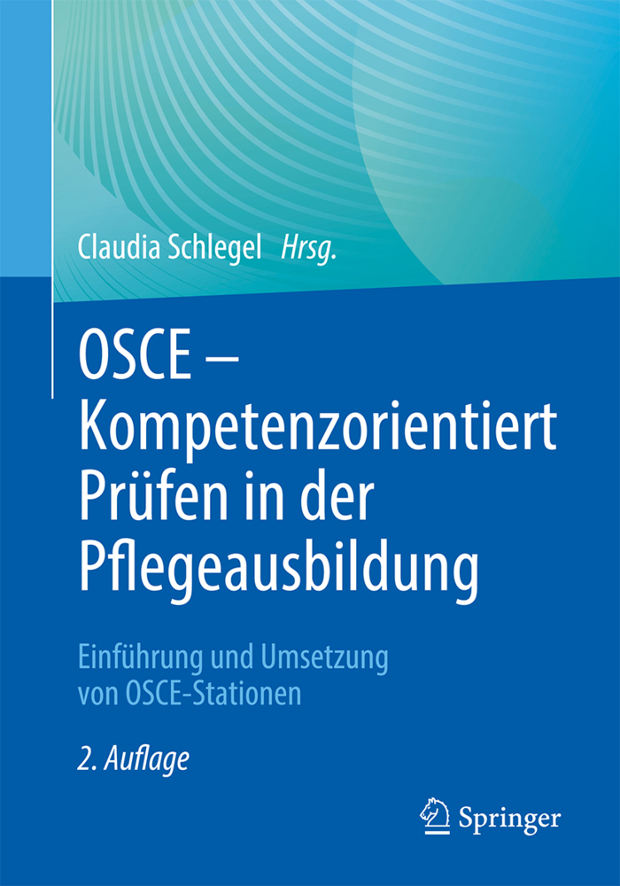 OSCE - Kompetenzorientiert Prüfen in der Pflegeausbildung