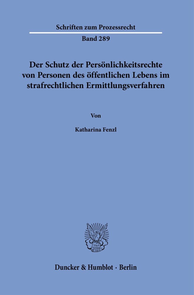 Der Schutz der Persönlichkeitsrechte von Personen des öffentlichen Lebens im strafrechtlichen Ermittlungsverfahren.