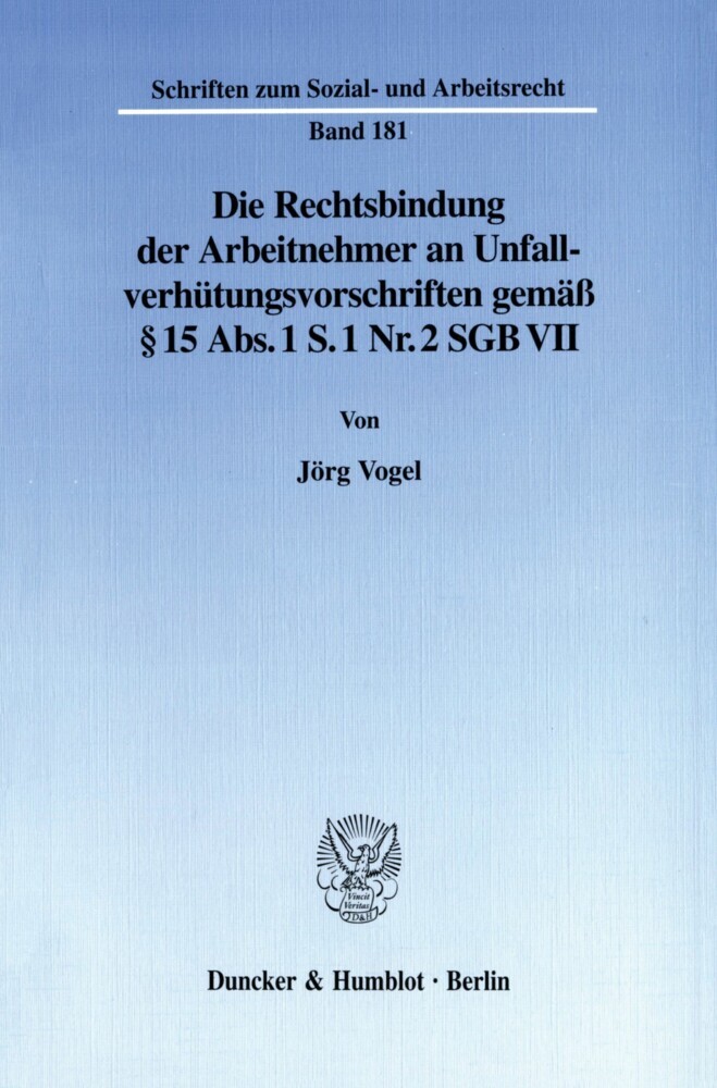 Die Rechtsbindung der Arbeitnehmer an Unfallverhütungsvorschriften gemäß    15 Abs. 1 S. 1 Nr. 2 SGB VII.