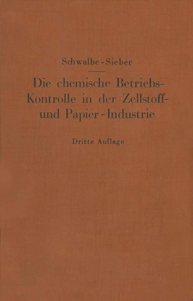 Die chemische Betriebskontrolle in der Zellstoff- und Papier-Industrie und anderen Zellstoff verarbeitenden Industrien