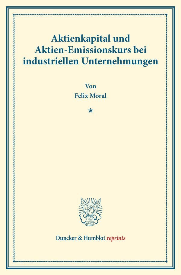 Aktienkapital und Aktien-Emissionskurs bei industriellen Unternehmungen.