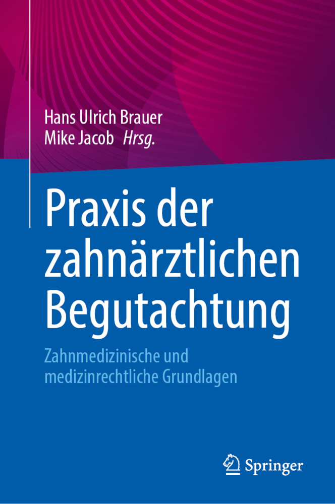 Praxis der zahnärztlichen Begutachtung