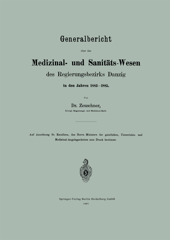 Generalbericht über das Medizinal- und Sanitäts-Wesen des Regierungsbezirks Danzig in den Jahren 1883-1885