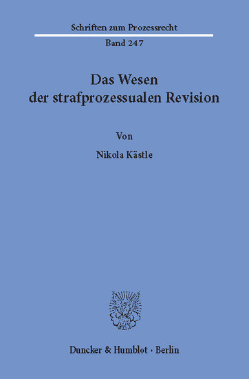 Das Wesen der strafprozessualen Revision.
