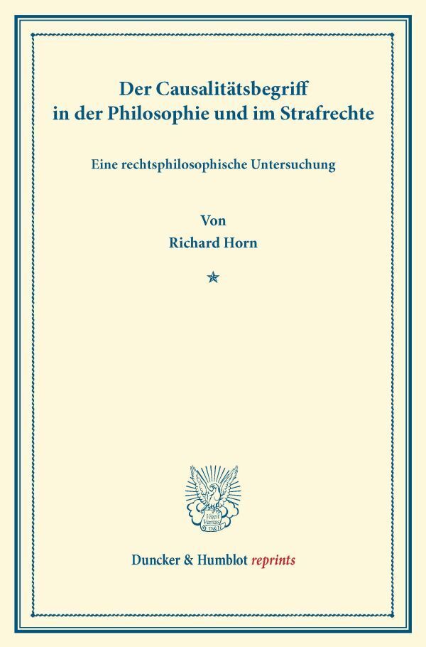 Der Causalitätsbegriff in der Philosophie und im Strafrechte.