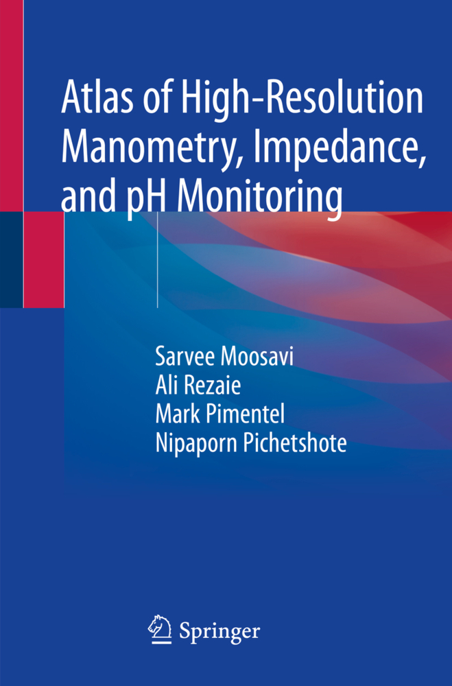 Atlas of HighResolution Manometry, Impedance, and pH Monitoring