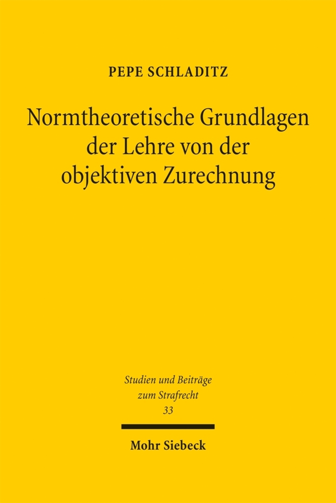 Normtheoretische Grundlagen der Lehre von der objektiven Zurechnung