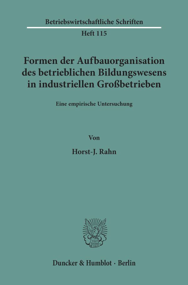 Formen der Aufbauorganisation des betrieblichen Bildungswesens in industriellen Großbetrieben.