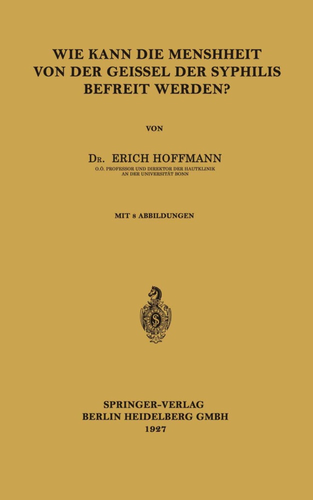 Wie Kann die Menschheit von der Geissel der Syphilis Befreit Werden?