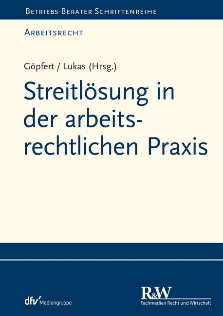 Streitlösung in der arbeitsrechtlichen Praxis; .