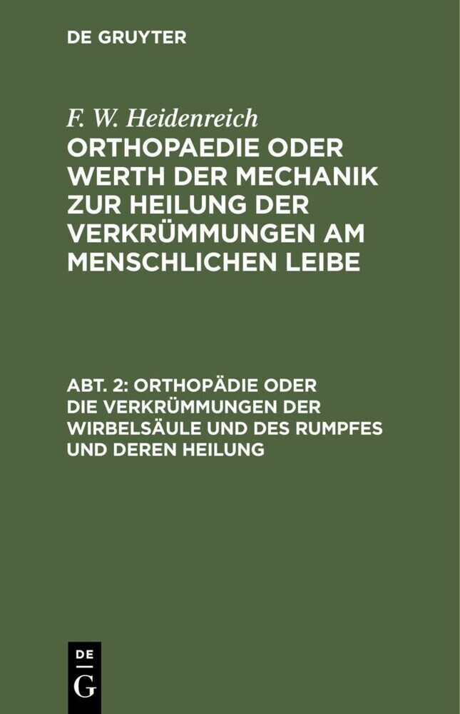 Orthopädie oder die Verkrümmungen der Wirbelsäule und des Rumpfes und deren Heilung