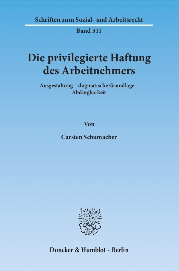 Die privilegierte Haftung des Arbeitnehmers.