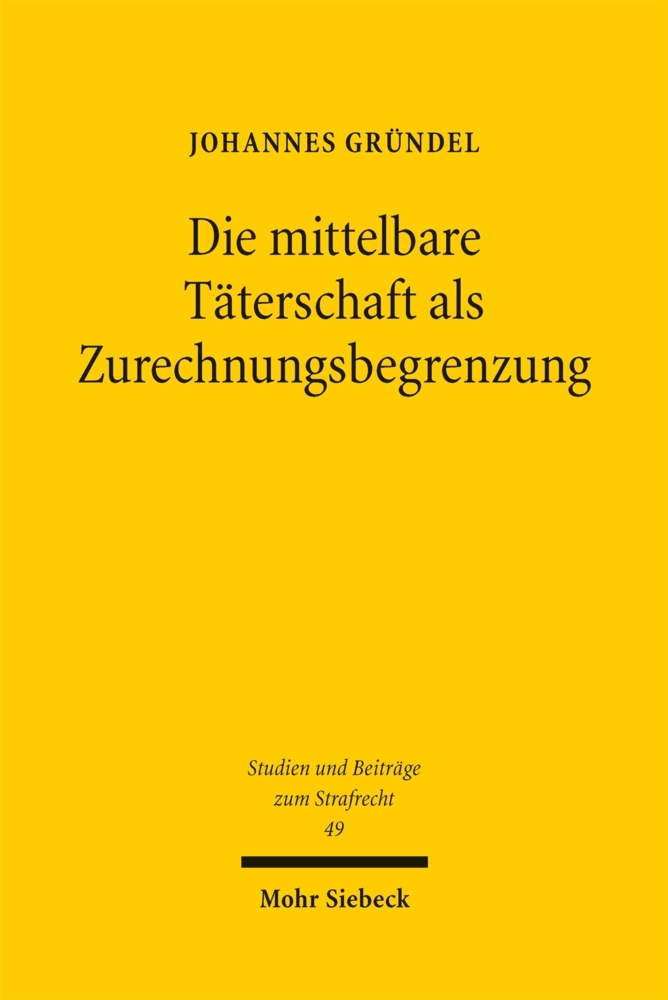 Die mittelbare Täterschaft als Zurechnungsbegrenzung