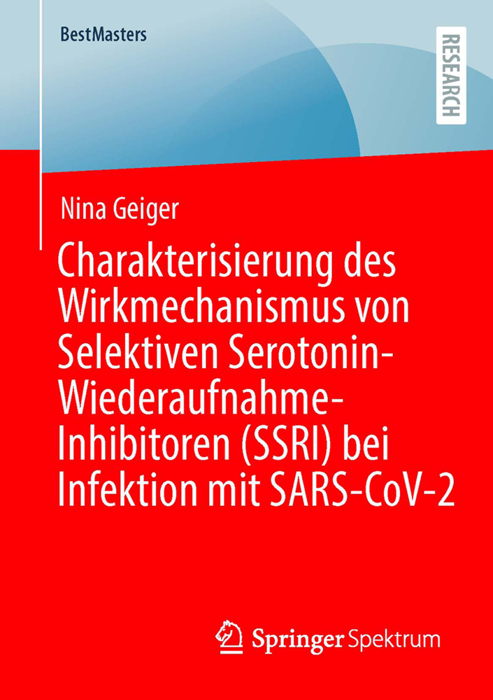 Charakterisierung des Wirkmechanismus von Selektiven Serotonin-Wiederaufnahme-Inhibitoren (SSRI) bei Infektion mit SARS-CoV-2
