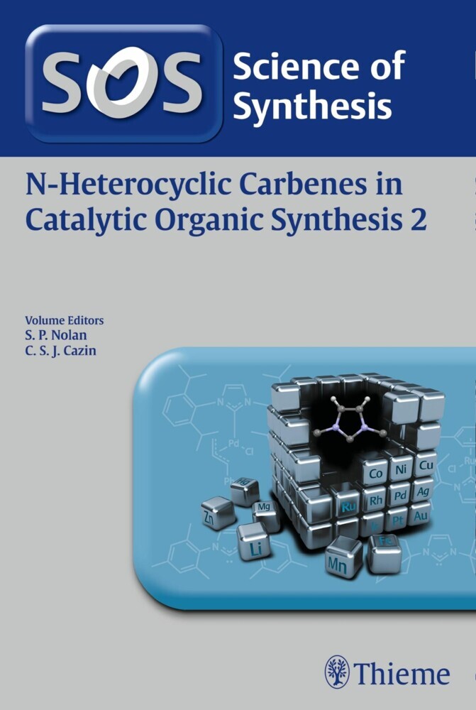 Science of Synthesis: N-Heterocyclic Carbenes in Catalytic Organic Synthesis Vol. 2