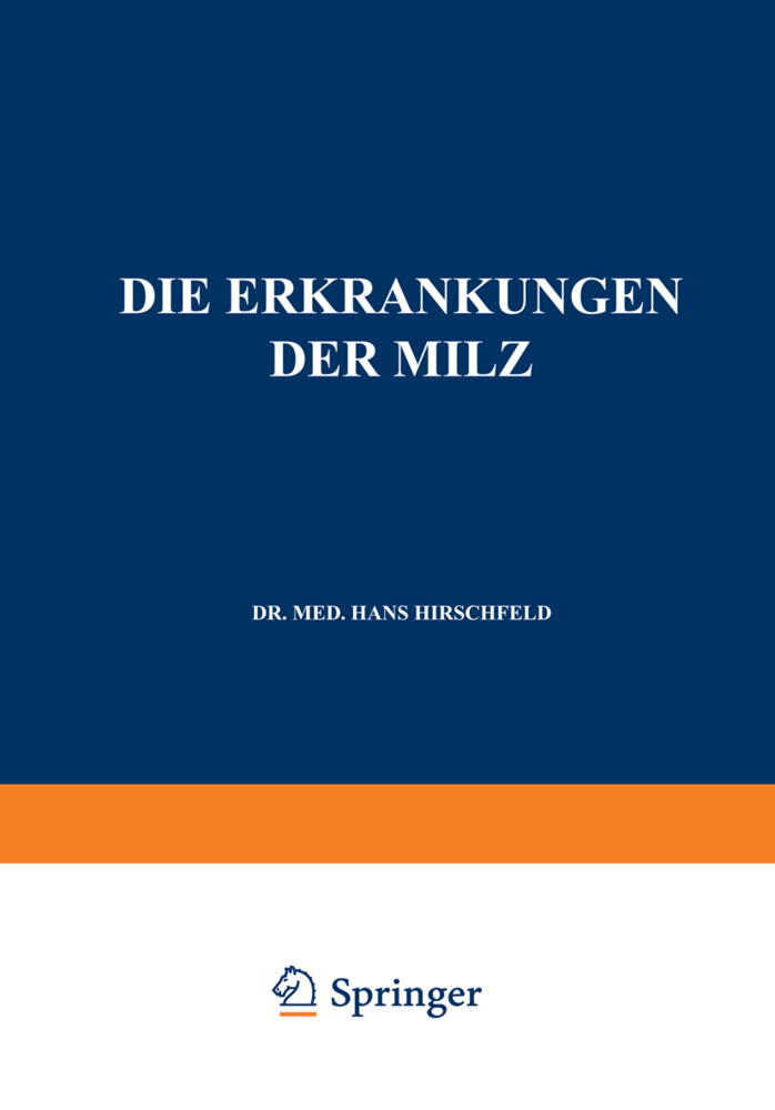 Die Erkrankungen der Milz. Die Hepato-Lienalen Erkrankungen. Die Operationen an der Milz bei den Hepato-Lien Alen Erkrankungen