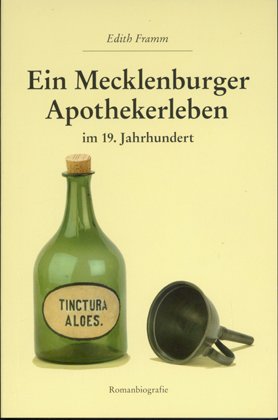 Ein Mecklenburger Apothekerleben im 19. Jahrhundert
