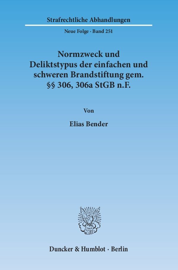 Normzweck und Deliktstypus der einfachen und schweren Brandstiftung gem. 306, 306a StGB n.F.