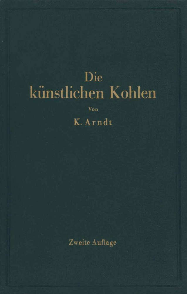 Die künstlichen Kohlen für elektrische Öfen, Elektrolyse und Elektrotechnik