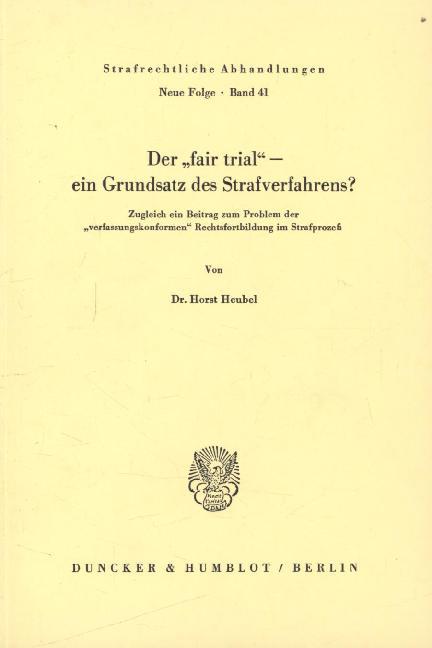 Der »fair trial« - ein Grundsatz des Strafverfahrens?