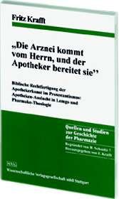 "Die Arznei kommt vom Herrn und der Apotheker bereitet sie"