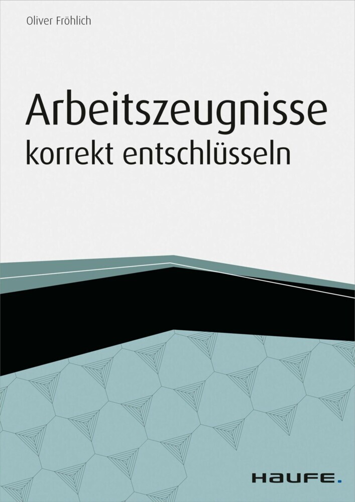 Arbeitszeugnisse korrekt entschlüsseln