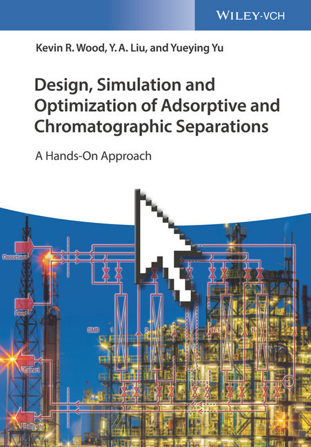 Design, Simulation and Optimization of Adsorptive and Chromatographic Separations: A Hands-On Approach
