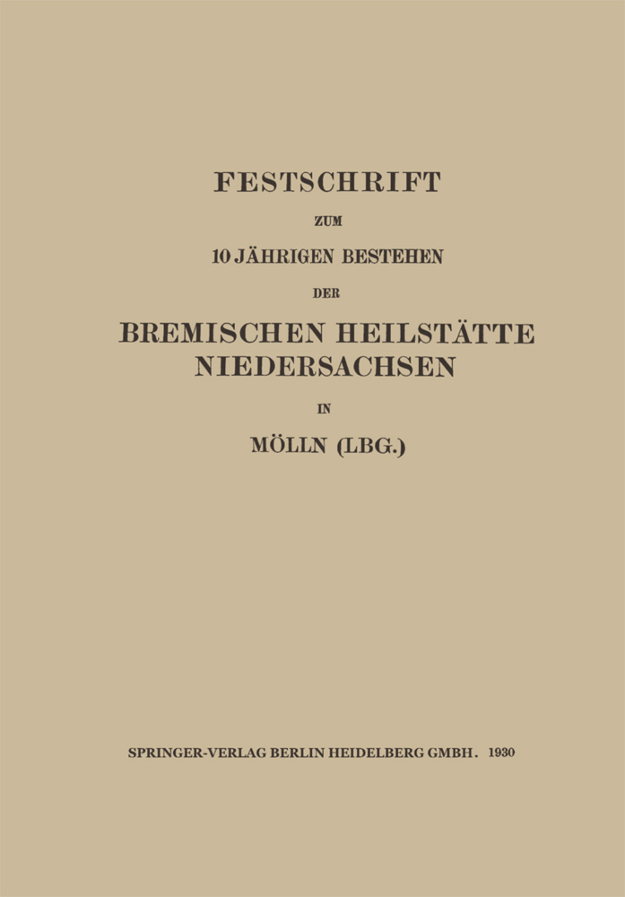 Festschrift zum 10 Jährigen Bestehen der Bremischen Heilstätte Niedersachsen in Mölln (Lbg.)