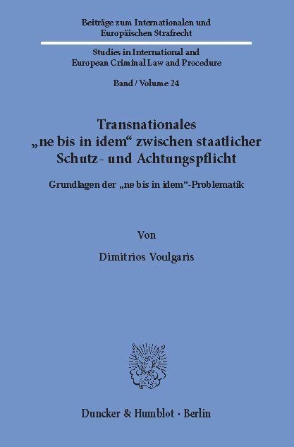 Transnationales "ne bis in idem" zwischen staatlicher Schutz- und Achtungspflicht.