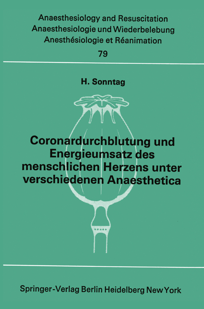 Coronardurchblutung und Energieumsatz des menschlichen Herzens unter verschiedenen Anaesthetica