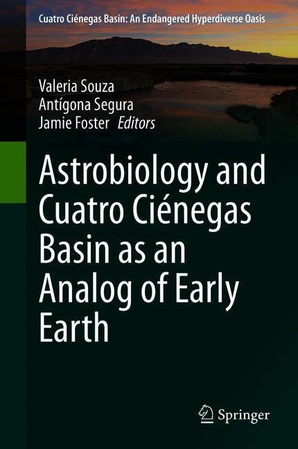 Astrobiology and Cuatro Ciénegas Basin as an Analog of Early Earth